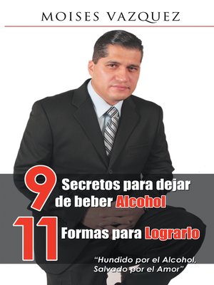 cover image of 9 Secretos Para Dejar De Beber Alcohol, 11 Formas Para Lograrlo